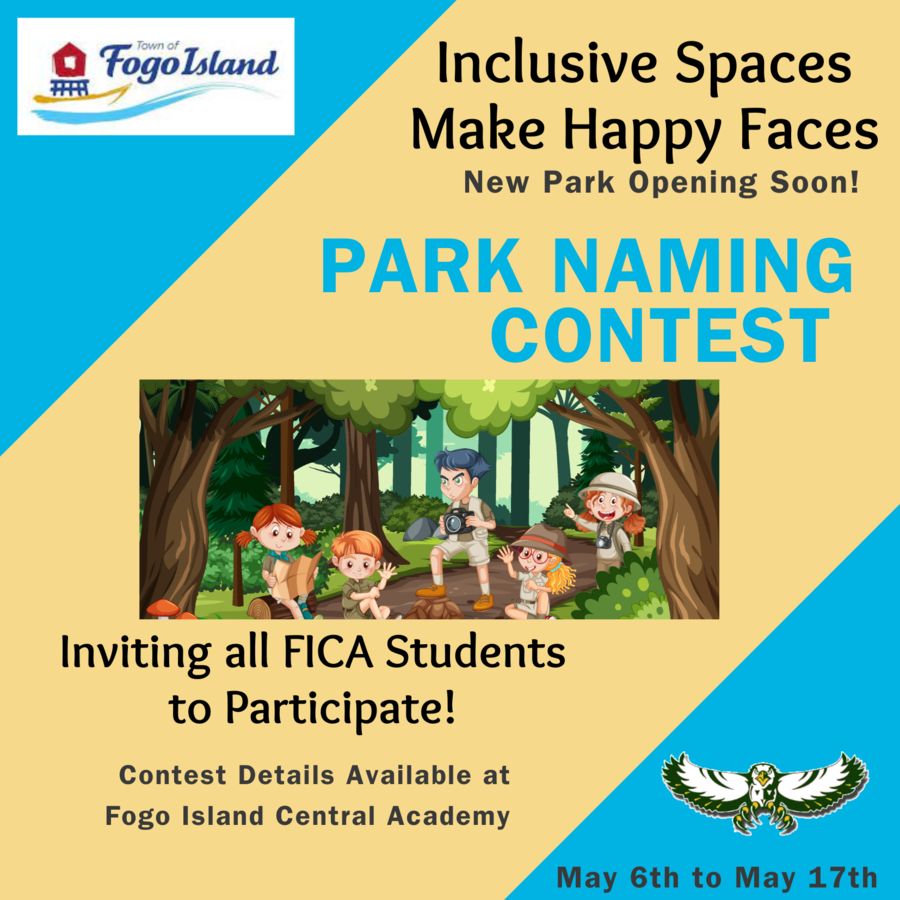 The Town of Fogo Island is excited to share that our first accessible and inclusive park is coming soon, located along the pond behind Town Hall in Fogo Island Central. The Town of Fogo Island is inviting all students of Fogo Island Central Academy to participate in a contest to name our new park! Contest details will be provided by each homeroom teacher, along with a letter with more information for parents. The student with the winning name gets to celebrate with a pizza party for their entire homeroom class and will be invited to the park Grand Opening in June to cut the ribbon with Mayor Shea! We want to create a space where anyone in the community feels welcome; a place for everyone to enjoy nature together, no matter their age or mobility needs- because Inclusive Spaces Make Happy Faces!